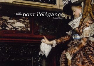 — pour l’élégance
p.18

             James Tissot
 