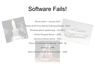 10
“To find fault is easy; to do better may be difficult”
Plutarch
“Companies invest significant amounts in maintaining
processes that don’t work, particularly in the areas of Software
Quality, but will invest little in getting it right”
Martin Adcock
“Those who don’t learn from history are doomed to repeat it”
George Santayana
Will we ever learn….
 