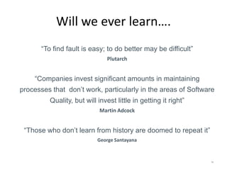 12
Hierarchy of Software Quality Factors
Enjoyabl
e
Proficiency
Usability
Availability and
Reliability
Correctness
 