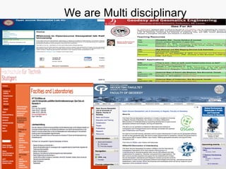 We are Multi disciplinary
 