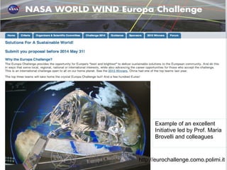 Example of an excellent
Initiative led by Prof. Maria
Brovelli and colleagues
http://eurochallenge.como.polimi.it
 