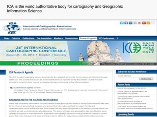 ICA is the world authoritative body for cartography and Geographic
Information Science
 