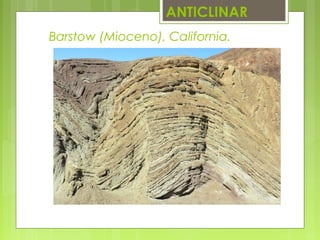 ANTICLINAR
Barstow (Mioceno), California.