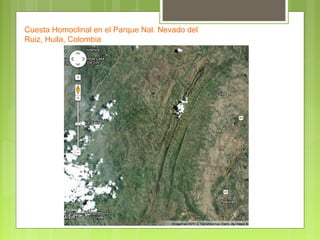 Cuesta Homoclinal en el Parque Nal. Nevado del
Ruiz, Huila, Colombia
