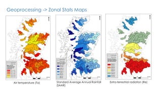 Geoprocessing -> Zonal Stats Maps
Standard Average Annual Rainfall
(SAAR)
Extra-terrestrial radiation (Re)Air temperature (Ta)
 