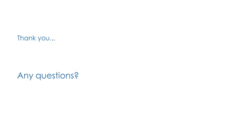 Thank you...
Any questions?
 