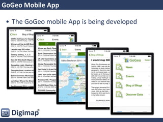 GoGeo Mobile App
• The GoGeo mobile App is being developed
 