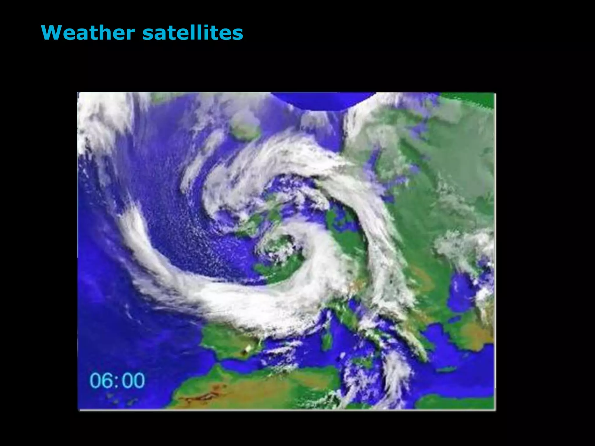 Weather satellites
 