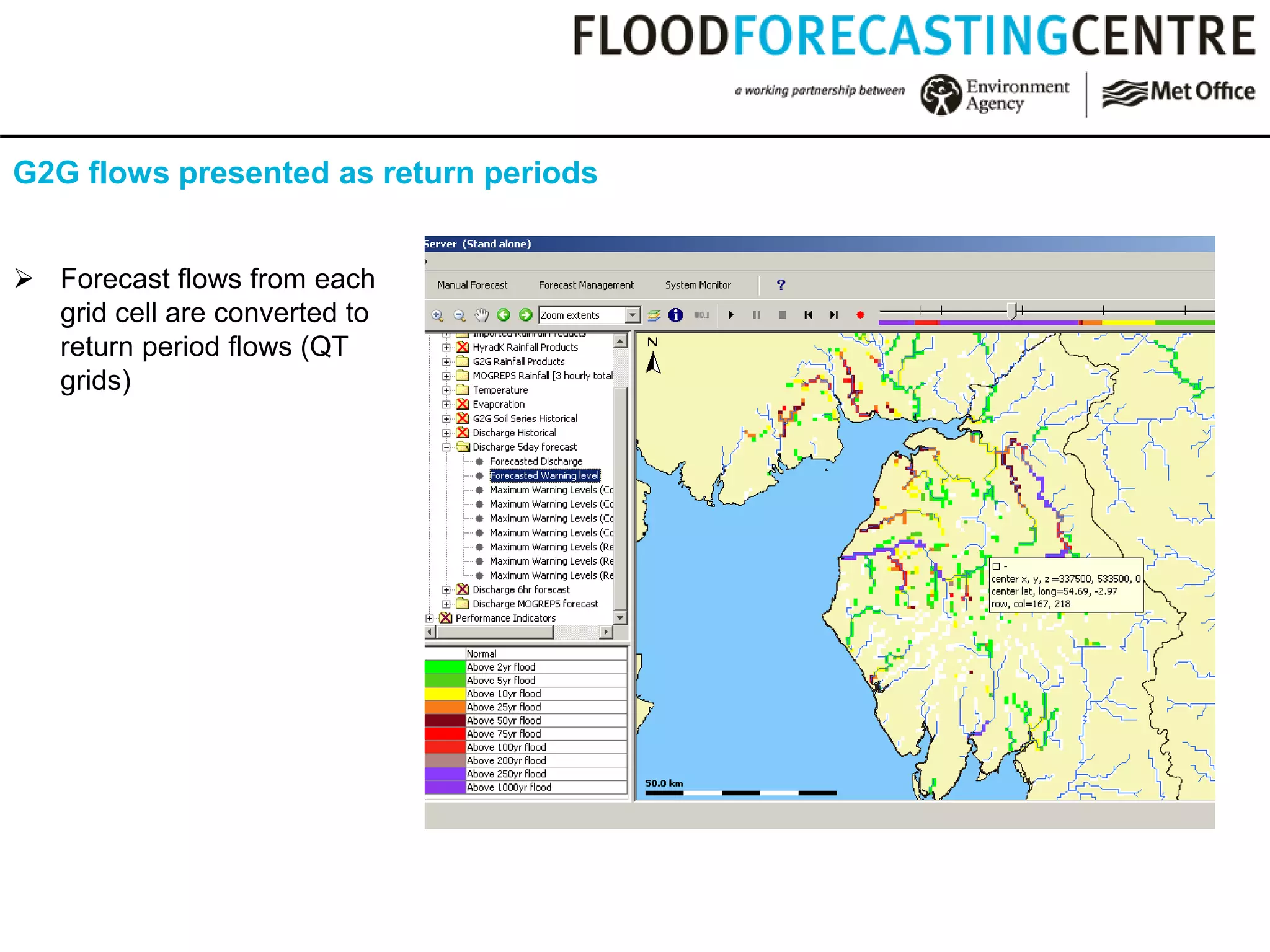  Forecast flows from each
grid cell are converted to
return period flows (QT
grids)
G2G flows presented as return periods
 