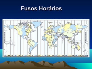 Fusos HoráriosFusos Horários
 