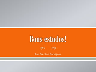 



Ana Carolina Rodrigues

 