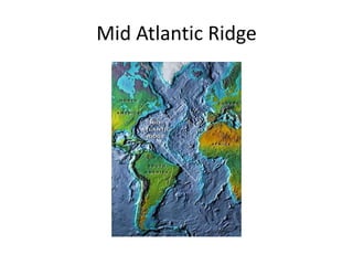 Mid Atlantic Ridge