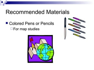 Recommended Materials


Colored Pens or Pencils
 For

map studies

 