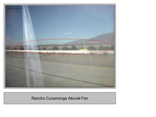 Rancho Cucamonga Alluvial Fan
 