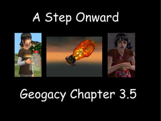 A Step Onward Geogacy Chapter 3.5 