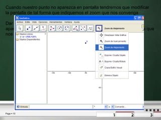 Cuando nuestro punto no aparezca en pantalla tendremos que modificar  la pantalla de tal forma que indiquemos el zoom que nos convenga Dar click en el icono   y en la opcion de zoom de alejamiento y nos aparecera una lupa con un menos dar click izquierdo y modificar hasta que nos convenga 