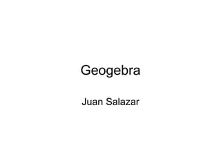 Geogebra Juan Salazar 