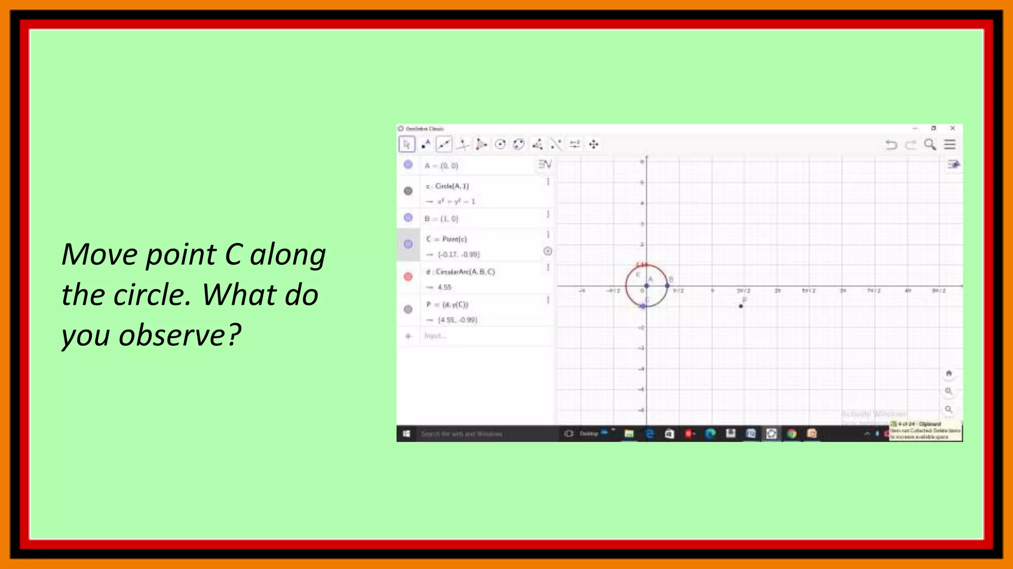 Move point C along
the circle. What do
you observe?
 