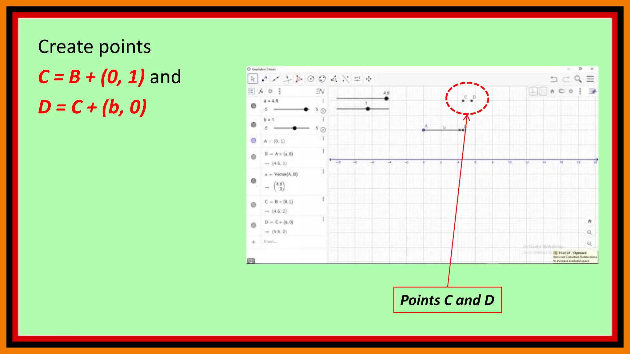 Create points
C = B + (0, 1) and
D = C + (b, 0)
Points C and D
 