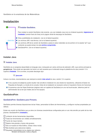 GeoGebra en la enseñanza de las Matemáticas
Instalación
Instalar Java
GeoGebraPrim
Instalar GeoGebra.
Para instalar la ver...