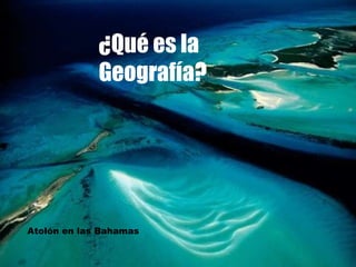 ¿Qué es la Geografía? Atolón en las Bahamas 