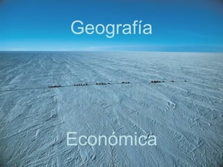 Geografía




Económica
 