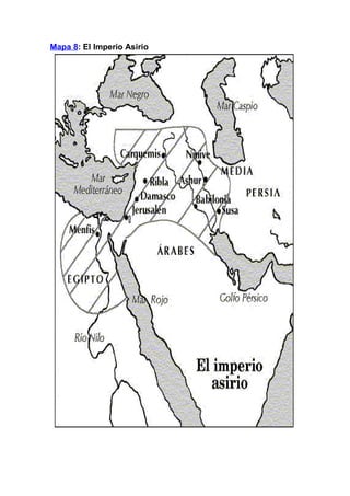Mapa 8: El Imperio Asirio
 