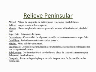Relieve PeninsularAltitud : Altura de un punto de la tierra con relación al nivel del mar.