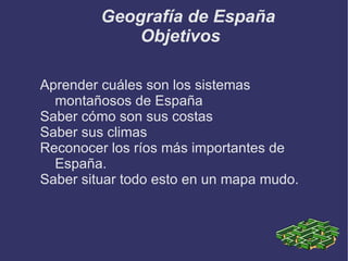Geografía de España Objetivos ,[object Object]