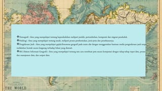 Demografi : ilmu yang mempelajari tentang kependudukan meliputi jumlah, pertumbuhan, komposisi dan migrasi penduduk.
Pedologi : ilmu yang mempelajari tentang tanah, meliputi proses pembentukan, jenis-jenis dan persebarannya.
Pengideraan Jauh : ilmu yang mempelajari gejala/fenomena geografi pada suatu alat dengan menggunakan bantuan media penginderaan jauh tanpa
melakukan kontak secara langsung terhadap lokasi yang diamati.
SIG (Sistem Informasi Geografi) : ilmu yang mempelajari tentang tata cara membuat peta secara komputasi dengan tahap-tahap input data, proses
dan manajemen data, dan output data.
 