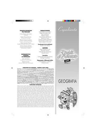 DIRIGENTES RESPONSÁVEIS                                   CONSELHO EDITORIAL
           PELA PUBLICAÇÃO                                     Carlos Ramiro de Castro
                                                                Edgar Fernandes Neto
       Carlos Ramiro de Castro                                      Silvio de Souza
                   Presidente
                                                                    Roberto Guido
         Nilcéa Fleury Victorino                               Fabio Santos de Moraes
           Secretária de Formação                                  Telma A A Victor
        Rita de Cássia Cardoso                                Francisca Pereira da Rocha
      Secretária Adjunta de Formação                         José Geraldo Corrêa Junior
                                                               Maria Izabel A Noronha
         Paulo José das Neves
Secretário de Assuntos Educacionais e Culturais             Coordenação dessa publicação
        Silvana Soares de Assis                                 Roselei Julio Duarte
       Secretária Adjunta de Assuntos
          Educacionais e Culturais                                   ASSESSORES
                                                                Edson Roberto Nunes
                                                                  Fernando Franzoi
                                                               Nela Edvirges Gonçalves
                                                                    Rosana Inácio
           RESPONSÁVEIS PELA
               SECRETARIA                                            Secretárias
            DE COMUNICAÇÕES                                 Celiany Gonçalves dos Santos
                                                                 Solange Cavalheiro
              Silvio de Souza
        Secretário de Comunicações                        Diagramação e Editoração Gráfica
              Roberto Guido                                  Carlos Roberto F. Santos e
    Secretário Adjunto de Comunicações                             Rosely Soares



                DIRETORIA DA APEOESP – TRIÊNIO 2005/2008
Presidente: Carlos Ramiro de Castro; Vice-Presidente: Edgard Fernandes Neto; Secretário Geral:
Fábio Santos de Moraes; Secretária Geral Adjunta: Telma Aparecida Andrade Victor; Secretária de
Finanças: Maria Izabel Azevedo Noronha; Secretária Adjunta de Finanças: Suely Fátima de Oliveira;
Secretário de Administração e Patrimônio: Francisco de Assis Ferreira; Secretário Adjunto de
Administração e Patrimônio: José Wilson de Souza Maciel; Secretário de Assuntos Educacionais e
Culturais: Paulo José das Neves; Secretária Adjunta de Assuntos Educacionais e Culturais: Silvana
Soares de Assis; Secretário de Comunicações: Silvio de Souza; Secretário Adjunto de Comunicações:
José Roberto Guido Pereira; Secretária de Formação: Nilcéa Fleury Victorino; Secretária Adjunta de
Formação: Rita de Cássia Cardoso; Secretária de Legislação e Defesa dos Associados: Zenaide Honório;
Secretário Adjunto de Legislação e Defesa dos Associados: Fábio Santos; Secretário de Política Sindical:
Jomar Lopes da Silva; Secretária Adjunta de Política Sindical: Maria Terezinha Rodrigues Soares; Secretária
de Políticas Sociais: Francisca Pereira da Rocha; Secretário Adjunto de Políticas Sociais: José Geraldo
Corrêa Júnior; Secretária para Assuntos de Aposentados: Silvia Pereira; Secretário Adjunto para
Assuntos de Aposentados: João Luis Dias Zafalão; Secretária Geral de Organização: Margarida Maria
de Oliveira; Secretário de Organização para a Capital: Moacyr Américo da Silva; Secretário de
Organização para a Grande São Paulo: Douglas Martins Izzo; Secretário de Organização para o
Interior: Ezio Expedito Ferreira Lima; Secretário de Organização para o Interior: Ederaldo Batista.
                                    DIRETORIA ESTADUAL
Ademar de Assis Camelo; Aladir Cristina Genovez Cano; Alberto Bruschi; Aldo Josias dos Santos; Altair
Lourenço de Lima; Ana Lucia Ferreira; Ana Lucia Santos Cugler; Ana Paula Pascarelli Santos; Anatalina
Lourenço da Silva; Antonio Afonso Ribeiro; Antonio de Souza Silva; Antonio Jovem de Jesus Filho; Ary
Neves da Silva; Benedito Jesus dos Santos Chagas; Carlos Alberto Rezende Lopes; Carlos Barbosa da
Silva; Carmen Luiza Urquiza de Souza; Celso Augusto Torrano; Cilene Maria Obici; Claudia Cristina
Alves de Souza; Deusdete Bispo da Silva; Dino Orestes Gregio; Dorival Aparecido da Silva; Edith Sandes
Salgado; Edna Penha Araújo; Eliane Aparecida Garcia; Elizeu Pedro Ribeiro; Fátima da Silva Fernandes;
Fernando Schueler Pereira da Costa; Flaudio Azevedo Limas; Floripes Ingracia Borioli Godinho; Geny
Pires Gonçalves Tiritilli; Gerson José Jório Rodrigues; Gilberto de Lima Silva; Gisele Cristina da Silva
Lima; Idalina Lelis de Freitas Souza; Ione Melo Machado Ananias; Ivanci Vieira dos Santos; Janaina
Rodrigues; João Irandy Hellmeister Filho; João Luiz Gregório; Jose Albino Zacharias da Silva; Jose Luiz
Moreno Prado Leite; Jovina Maria da Silva; Juan Francisco Amaral Ramos; Juvenal de Aguiar Penteado
Neto; Leandro Alves Oliveira; Luis Antonio Nunes da Horta; Luiz Cláudio de Lima; Luiz Gonzaga José;
Luzelena Feitosa Vieira; Mara Cristina de Almeida; Marcos Antonio Vilas Boas; Maria Del Carmen Tubio
Pereira; Maria José Carvalho Cunha; Maria Licia Ambrosio Orlandi; Maria Liduina Facundo Severo;
Maria Sufaneide Rodrigues; Maria Teresinha de Sordi; Maria Valdinete Leite Nascimento; Mariana Coelho
Rosa; Marlúcia Gonçalves de Abreu; Miguel Leme Ferreira; Miguel Noel Meirelles; Odimar Silva; Orivaldo
Felício; Osnilda Grassi Vaz de Lima; Paulo Cesar Pedrini; Paulo Giroto; Renato Pavan; Reni Gomes da
Silva; Ricardo Augusto Botaro; Rita Leite Diniz; Roberto Franklin de Leão; Ronaldi Torelli; Rosana
Martiniano de Souza; Rosana Moreira de Souza Coelho; Rui Carlos Lopes de Alencar; Sandra Aparecida
Fernandes; Sebastião Sérgio Toledo Rodovalho; Severino Honorato da Silva; Silvia Andrea Ferraro; Solange
Aparecida Benedeti Penha; Solange Aparecida Cabrito de Amorim; Solange Assunção de Castro; Sonia
Aparecida Alves de Arruda; Sueli de Araújo Mangabeira; Suzi da Silva; Teresinha de Jesus de Sousa
Martin; Tereza Cristina Moreira da Silva; Vera Lúcia Lourenço; Vilma Nogueira; Walvenarck Ramos Souza.
 