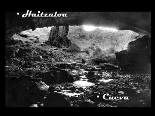 Haitzuloa Cueva 