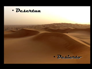 Desertua Desierto 