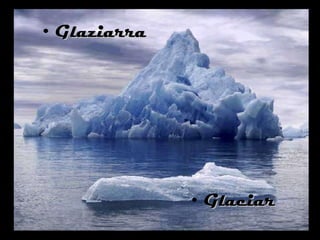 Glaziarra Glaciar 