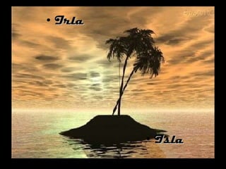 Irla Isla 