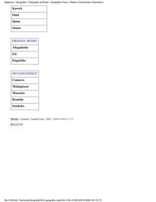 Matérias > Geografia > Geografia do Brasil > Geografia Física > Relevo Continental e Submarino

       Kuweit

       Omã

       Qatar

       Iêmen



       ORIENTE MÉDIO

       Afeganistão

       Irã

       Paquistão



       OCEANO ÍNDICO

       Comores

       Madagáscar

       Mauricio

       Reunião

       Seicheles



     Matérias > Geografia > Geografia Geral > ÁSIA > Aspectos Físicos: 35_2-3

     RELEVO




file:///C|/html_10emtudo/Geografia/html_geografia_total.htm (163 of 300) [05/10/2001 22:15:17]
 