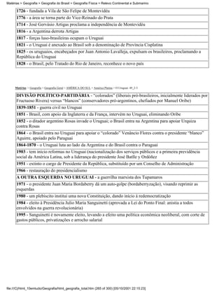 Matérias > Geografia > Geografia do Brasil > Geografia Física > Relevo Continental e Submarino

      1726 - fundada a Vila de São Felipe de Montevidéu
      1776 - a área se torna parte do Vice-Reinado do Prata
      1714 - José Gervásio Artigas proclama a independência de Montevidéu
      1816 - a Argentina derrota Artigas
      1817 - forças luso-brasileiras ocupam o Uruguai
      1821 - o Uruguai é anexado ao Brasil sob a denominação de Província Cisplatina
      1825 - os uruguaios, encabeçados por Juan Antonio Lavalleja, expulsam os brasileiros, proclamando a
      República do Uruguai
      1828 - o Brasil, pelo Tratado do Rio de Janeiro, reconhece o novo país




     Matérias > Geografia > Geografia Geral > AMÉRICA DO SUL > América Platina > O Uruguai: 49_2-3

      DIVISÃO POLÍTICO-PARTIDÁRIA - “colorados” (liberais pró-brasileiros, inicialmente liderados por
      Fructuoso Rivera) versus “blancos” (conservadores pró-argentinos, chefiados por Manuel Oribe)
      1839-1851 - guerra civil no Uruguai
      1851 - Brasil, com apoio da Inglaterra e da França, intervém no Uruguai, eliminando Oribe
      1852 - o ditador argentino Rosas invade o Uruguai; o Brasil entra na Argentina para apoiar Urquiza
      contra Rosas
      1864 - o Brasil entra no Uruguai para apoiar o “colorado” Venâncio Flores contra o presidente “blanco”
      Aguirre, apoiado pelo Paraguai
      1864-1870 - o Uruguai luta ao lado da Argentina e do Brasil contra o Paraguai
      1903 - tem início reformas no Uruguai (nacionalização dos serviços públicos e a primeira previdência
      social da América Latina, sob a liderança do presidente José Batlle y Ordóñez
      1951 - extinto o cargo de Presidente da República, substituído por um Conselho de Administração
      1966 - restauração do presidencialismo
      A OUTRA ESQUERDA NO URUGUAI - a guerrilha marxista dos Tupamaros
      1971 - o presidente Juan Maria Bordaberry dá um auto-golpe (bordaberryzação), visando reprimir as
      esquerdas
      1980 - um plebiscito institui uma nova Constituição, dando início à redemocratização
      1984 - eleito à Presidência Julio Maria Sanguinetti (aprovada a Lei do Ponto Final: anistia a todos
      envolvidos na guerra revolucionária)
      1995 - Sanguinetti é novamente eleito, levando a efeito uma política econômica neoliberal, com corte de
      gastos públicos, privatizações e arrocho salarial




file:///C|/html_10emtudo/Geografia/html_geografia_total.htm (265 of 300) [05/10/2001 22:15:23]
 