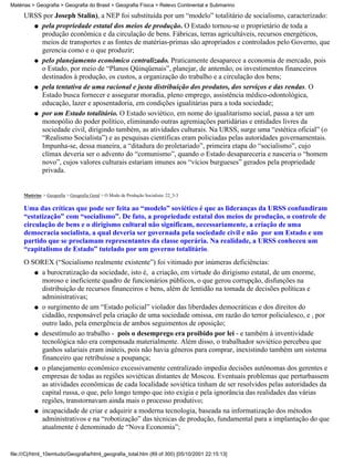 Matérias > Geografia > Geografia do Brasil > Geografia Física > Relevo Continental e Submarino

     URSS por Joseph Stalin), a NEP foi substituída por um “modelo” totalitário de socialismo, caracterizado:
       q pela propriedade estatal dos meios de produção. O Estado tornou-se o proprietário de toda a
         produção econômica e da circulação de bens. Fábricas, terras agricultáveis, recursos energéticos,
         meios de transportes e as fontes de matérias-primas são apropriados e controlados pelo Governo, que
         gerencia como e o que produzir;
       q pelo planejamento econômico centralizado. Praticamente desaparece a economia de mercado, pois
         o Estado, por meio de “Planos Qüinqüenais”, planejar, de antemão, os investimentos financeiros
         destinados à produção, os custos, a organização do trabalho e a circulação dos bens;
       q pela tentativa de uma racional e justa distribuição dos produtos, dos serviços e das rendas. O
         Estado busca fornecer e assegurar moradia, pleno emprego, assistência médico-odontológica,
         educação, lazer e aposentadoria, em condições igualitárias para a toda sociedade;
       q por um Estado totalitário. O Estado soviético, em nome do igualitarismo social, passa a ter um
         monopólio do poder político, eliminando outras agremiações partidárias e entidades livres da
         sociedade civil, dirigindo também, as atividades culturais. Na URSS, surge uma “estética oficial” (o
         “Realismo Socialista”) e as pesquisas científicas eram policiadas pelas autoridades governamentais.
         Impunha-se, dessa maneira, a “ditadura do proletariado”, primeira etapa do “socialismo”, cujo
         clímax deveria ser o advento do “comunismo”, quando o Estado desapareceria e nasceria o “homem
         novo”, cujos valores culturais estariam imunes aos “vícios burgueses” gerados pela propriedade
         privada.


     Matérias > Geografia > Geografia Geral > O Modo de Produção Socialista: 22_3-3

     Uma das críticas que pode ser feita ao “modelo” soviético é que as lideranças da URSS confundiram
     “estatização” com “socialismo”. De fato, a propriedade estatal dos meios de produção, o controle de
     circulação de bens e o dirigismo cultural não significam, necessariamente, a criação de uma
     democracia socialista, a qual deveria ser governada pela sociedade civil e não por um Estado e um
     partido que se proclamam representantes da classe operária. Na realidade, a URSS conheceu um
     “capitalismo de Estado” tutelado por um governo totalitário.
     O SOREX (“Socialismo realmente existente”) foi vitimado por inúmeras deficiências:
        q a burocratização da sociedade, isto é, a criação, em virtude do dirigismo estatal, de um enorme,
          moroso e ineficiente quadro de funcionários públicos, o que gerou corrupção, disfunções na
          distribuição de recursos financeiros e bens, além de lentidão na tomada de decisões políticas e
          administrativas;
        q o surgimento de um “Estado policial” violador das liberdades democráticas e dos direitos do
          cidadão, responsável pela criação de uma sociedade omissa, em razão do terror policialesco, e , por
          outro lado, pela emergência de ambos seguimentos de oposição;
        q desestímulo ao trabalho - pois o desemprego era proibido por lei - e também à inventividade
          tecnológica não era compensada materialmente. Além disso, o trabalhador soviético percebeu que
          ganhos salariais eram inúteis, pois não havia gêneros para comprar, inexistindo também um sistema
          financeiro que retribuísse a poupança;
        q o planejamento econômico excessivamente centralizado impedia decisões autônomas dos gerentes e
          empresas de todas as regiões soviéticas distantes de Moscou. Eventuais problemas que perturbassem
          as atividades econômicas de cada localidade soviética tinham de ser resolvidos pelas autoridades da
          capital russa, o que, pelo longo tempo que isto exigia e pela ignorância das realidades das várias
          regiões, transtornavam ainda mais o processo produtivo;
        q incapacidade de criar e adquirir a moderna tecnologia, baseada na informatização dos métodos
          administrativos e na “robotização” das técnicas de produção, fundamental para a implantação do que
          atualmente é denominado de “Nova Economia”;


file:///C|/html_10emtudo/Geografia/html_geografia_total.htm (89 of 300) [05/10/2001 22:15:13]
 
