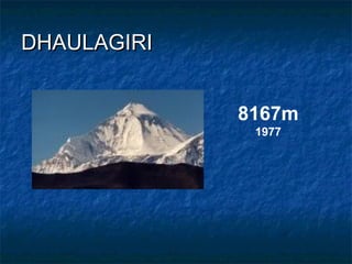 DHAULAGIRI


             8167m
              1977
 