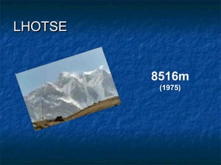 LHOTSE


         8516m
          (1975)
 