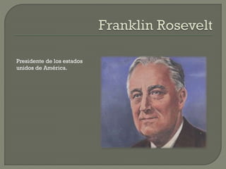 Presidente de los estados
unidos de América.
 