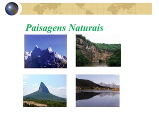 Paisagens Naturais 
 