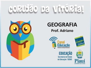 GEOGRAFIA
Prof. Adriano
 