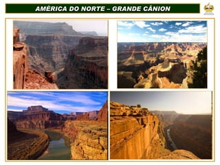 AMÉRICA DO NORTE – GRANDE CÂNION 