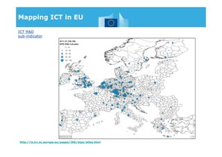 ICT R&D
sub-indicator
Mapping ICT in EU
http://is.jrc.ec.europa.eu/pages/ISG/eipe/atlas.html
 