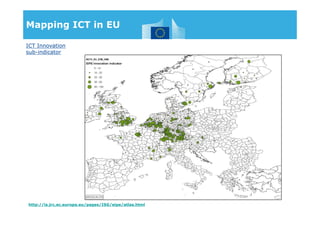 ICT Innovation
sub-indicator
Mapping ICT in EU
http://is.jrc.ec.europa.eu/pages/ISG/eipe/atlas.html
 
