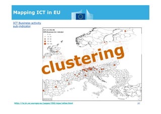ICT Business activity
sub-indicator
Mapping ICT in EU
20http://is.jrc.ec.europa.eu/pages/ISG/eipe/atlas.html
 