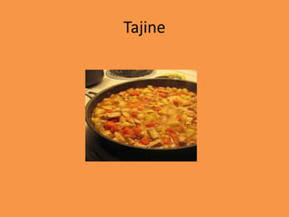Tajine
 