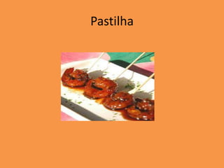 Pastilha
 