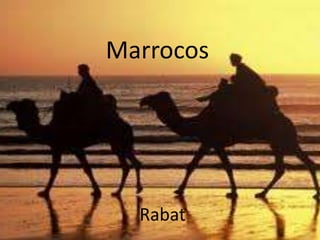 Marrocos




  Rabat
 